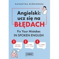 Angielski: ucz się na błędach. Fix Your Mistakes in Spoken English