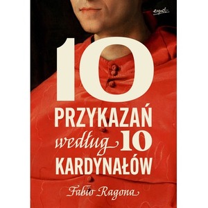 10 przykazań według 10 kardynałów