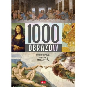 1000 obrazów. Podróż przez historię malarstwa