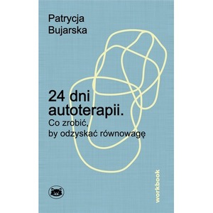 24 dni autoterapii. Co zrobić, by odzyskać równowagę
