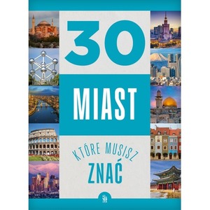 30 miast, które musisz znać