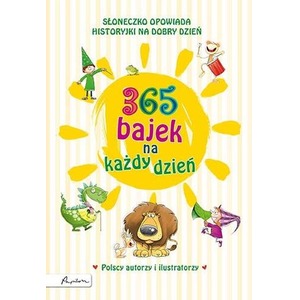 365 bajek na każdy dzień. Słoneczko opowiada..