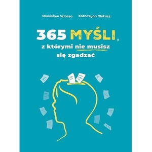 365 myśli, z którymi nie musisz się zgadzać