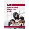 50 pytań o kadry, płace i ZUS w jsfp