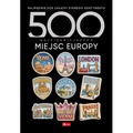 500 najpiękniejszych miejsc Europy. 500 najpiękniejszych…