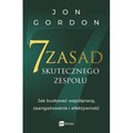 7 zasad skutecznego zespołu. Jak budować współpracę, zaangażowanie i efektywność