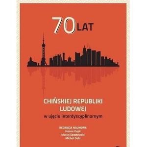 70 lat Chińskiej Republiki Ludowej w ujęciu...