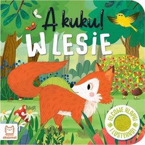 A kuku! W lesie. Filcowe klapki i lusterko