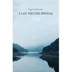 A lasy wiecznie śpiewają / Dziedzictwo na Bjorndal