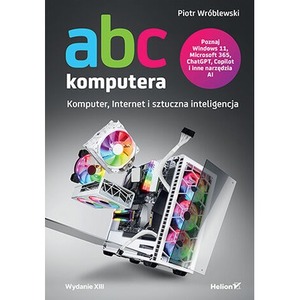 ABC komputera. Komputer, Internet i sztuczna inteligencja wyd. 13