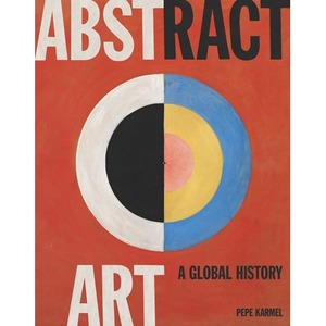 Abstract Art. A Global History