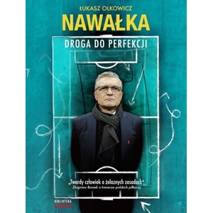 Adam Nawałka. Droga do perfekcji