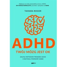 ADHD. Twój mózg jest OK. Zaufaj metodom trenerki..