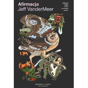 Afirmacja. Southern Reach. Tom 3