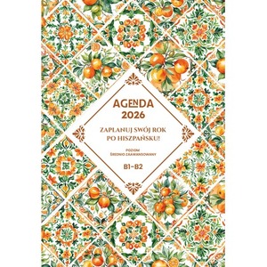 AGENDA 2026 Zaplanuj swój rok po hiszpańsku. Poziom średnio zaawansowany B1-B2