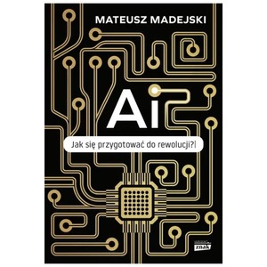 AI. Jak się przygotować do rewolucji?
