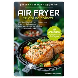 Air Fryer. 28 dni na talerzu