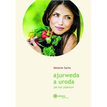 Ajurweda a uroda Jak być pięknym w.2023
