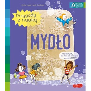 Akademia mądrego dziecka Przygody z nauką Mydło