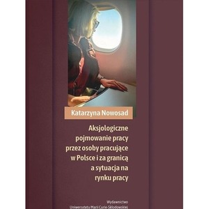 Aksjologiczne pojmowanie pracy przez osoby...