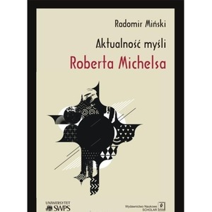 Aktualność myśli Roberta Michelsa