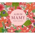 Album mamy. Książka wspomnień. Album rodzinny