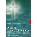 Alicja Lenczewska. Mistyczka naszych czasów