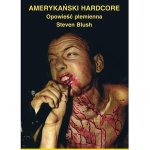 Amerykański hardcore. Opowieść plemienna