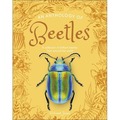 An Anthology of Beetles. A Collection of Brilliant Beetles from Around the World