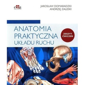 Anatomia praktyczna układu ruchu. Ćwiczenia