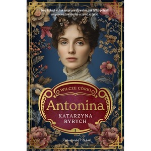 Antonina. Wilcze córki. Tom 1