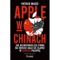 Apple w Chinach. Jak najwspanialsza firma świata dała się złapać w chińską pułapkę