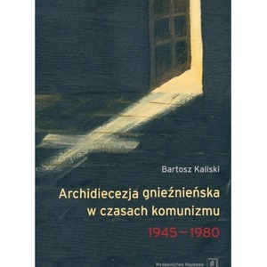 Archidiecezja gnieźnieńska w czasach komunizmu...