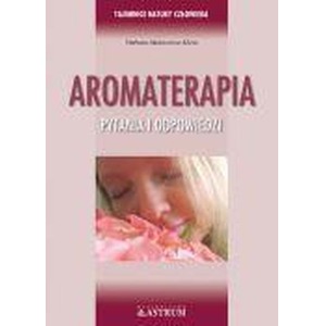 Aromaterapia. Pytania i odpowiedzi