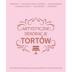 Artystyczne dekoracje tortów