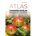 Atlas chorób roślin domowych i ogrodowych
