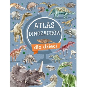 Atlas dinozaurów dla dzieci
