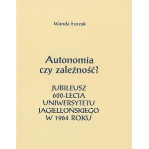 Autonomia czy zależność? Jubileusz 600-lecia...