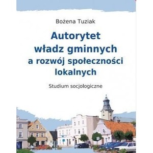 Autorytet władz gminnych a rozwój społeczności...