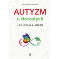 Autyzm u dorosłych. Jak działa mózg