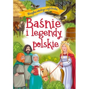 Baśnie i legendy polskie. Klasyka młodego czytelnika