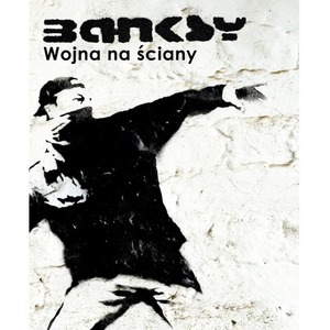 Banksy. Wojna na ściany wyd. 3