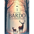 Bardo T.2 To, co nierozwikłane