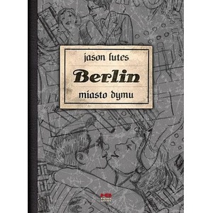 Berlin. Miasto dymu (wydanie II)