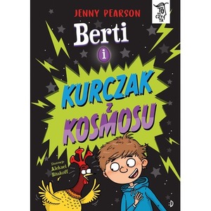 Berti i kurczak z kosmosu. To się czyta