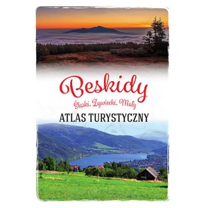 Beskidy. Śląski, Żywiecki, Mały. Atlas turystyczny
