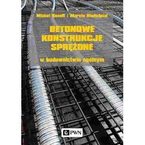 Betonowe konstrukcje sprężone w budownictwie ogólnym
