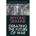 Beyond Ukraine. Debating the Future of War