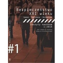 Bezpieczeństwo XXI wieku T.1