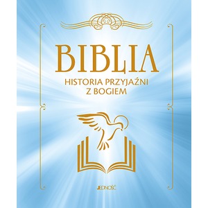 Biblia. Historia przyjaźni z Bogiem